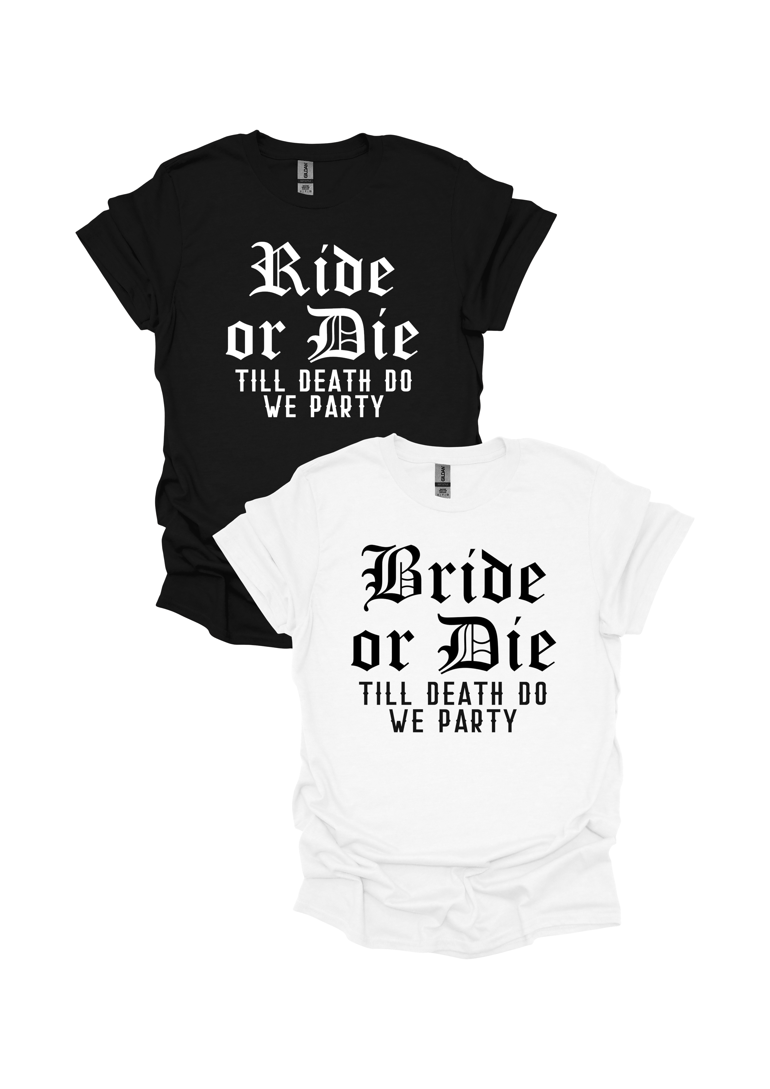 Bride Or Die/Ride Or Die T-Shirt
