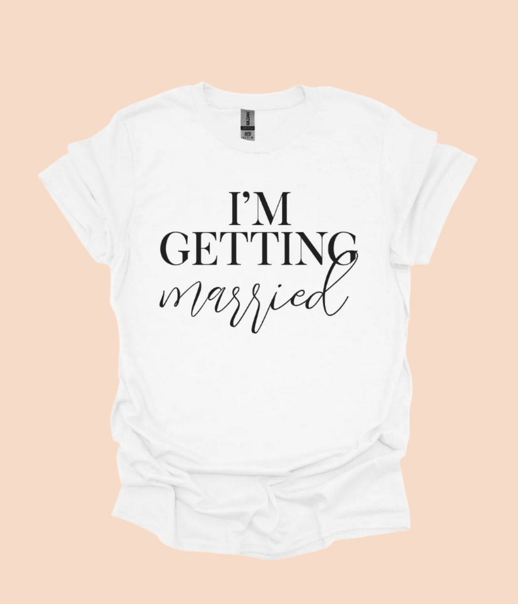 I'm Getting Married/So We're Getting Drunk T-Shirt