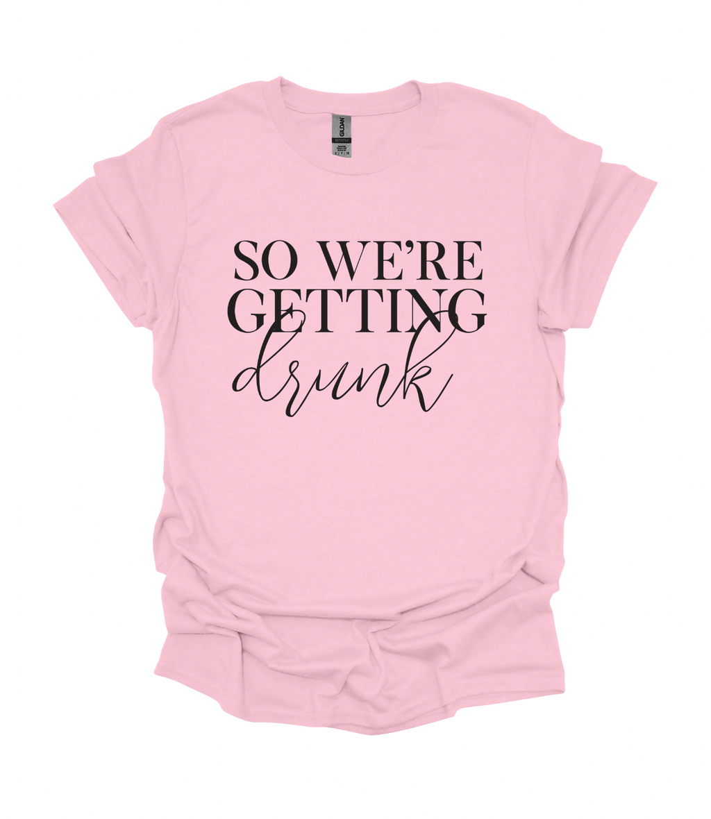 I'm Getting Married/So We're Getting Drunk T-Shirt