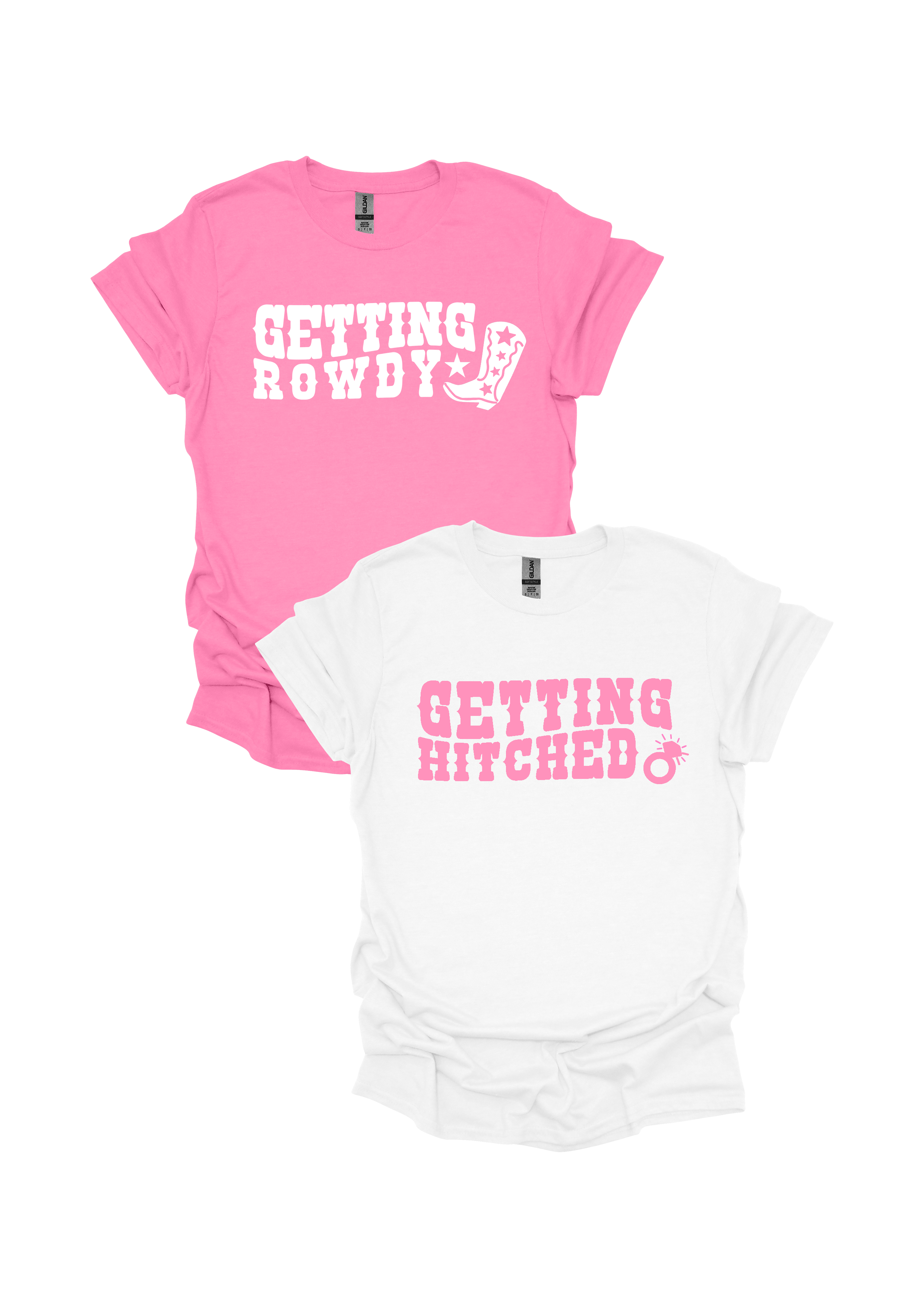 Getting Hitched/Getting Rowdy T-Shirts