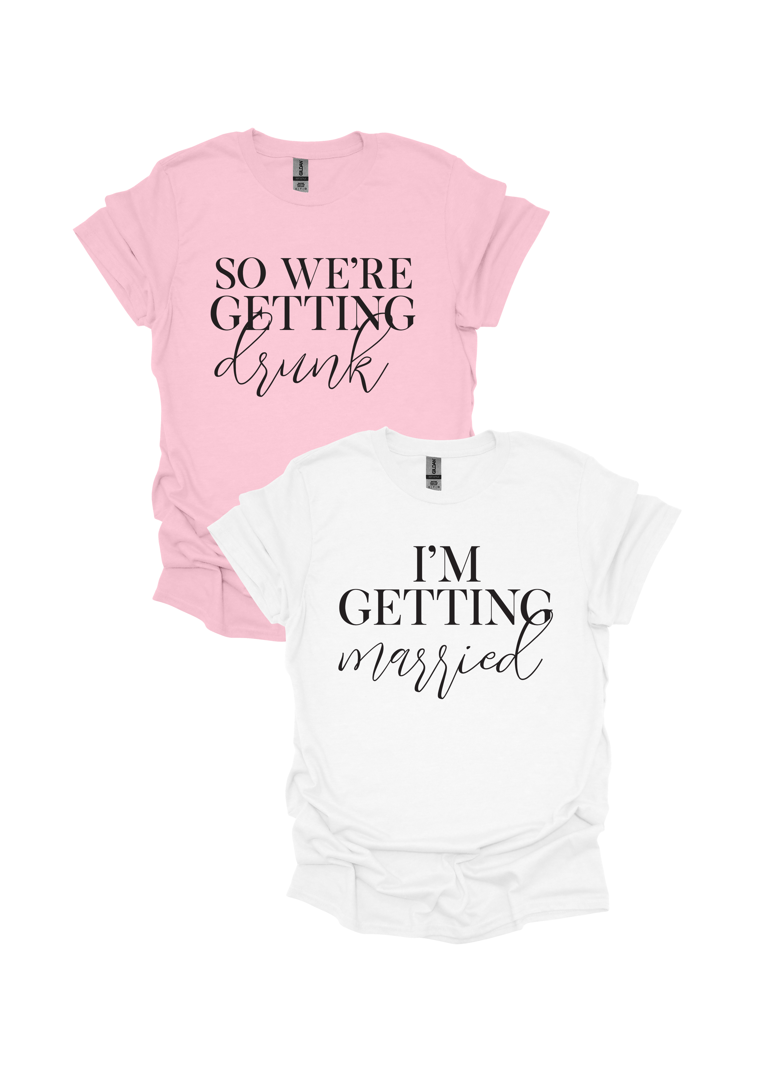 I'm Getting Married/So We're Getting Drunk T-Shirt